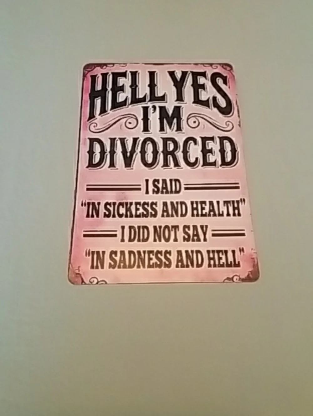 Humorous Pink 'Hell Yes I'm Divorced' Metal Wall Sign
